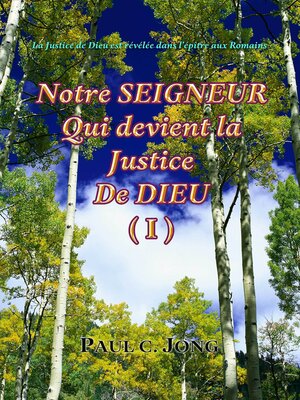cover image of La Justice de Dieu est révélée dans l'épître aux Romains--Notre Seigneur qui devient la Justice de Dieu (I)